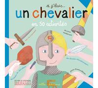Si j'étais... un chevalier: En 50 activités