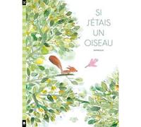 Si j'étais un oiseau Stéphane-Yves Barroux (Auteur), Stéphane-Yves Barroux (Illustration)