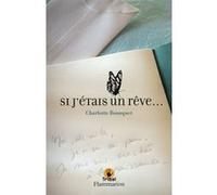 Si j'étais un rêve... Charlotte Bousquet (Auteur)