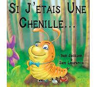 Si J'etais Une Chenille?