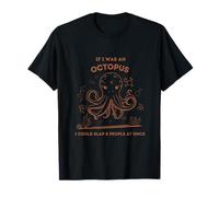 Si j'étais une pieuvre, je pourrais gifler 8 personnes T-Shirt