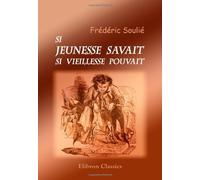 Si jeunesse savait! si vieillesse pouvait!