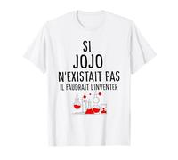si JoJo n'existait Pas il faudrait l'inventer T-Shirt