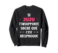 Si Juju t'insupporte Fille Humour Prénom personnalisé Juju Sweatshirt