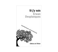 Si j'y suis - Erwan Desplanques - De L'olivier Eds - broché - Roman