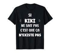Si Kiki ne Sait Pas Drole Citation Humour prénom Kiki T-Shirt