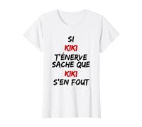 Si Kiki T'enerve Sache Que Kiki S'en Fout T-Shirt
