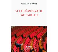 Si la démocratie fait faillite - Raffaele Simone - Gallimard - broché - Essai