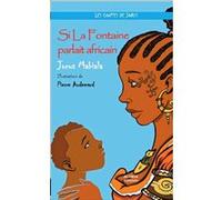 Si La Fontaine parlait africain Jorus Mabiala (Auteur), Pierre Audemard (Illustration)