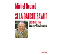 Si la gauche savait: Entretiens avec Georges-Marc BENAMOU