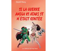 Si la guerre Amiga vs Atari ST m'était contée: Version Deluxe