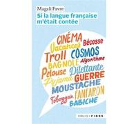 Si la langue française m'était contée Magali Favre (Auteur)