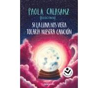 Si La Luna Nos Viera Tocaría Nuestra Canción / If The Moon Could See Us, It Would Play Our Song