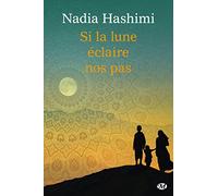 Si la lune éclaire nos pas Nadia Hashimi (Auteur), Emmanuelle Ghez (Traduction)