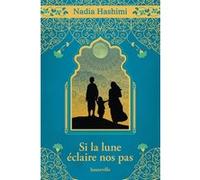 Si la lune éclaire nos pas (collector) Nadia Hashimi (Auteur), Emmanuelle Ghez (Traduction)