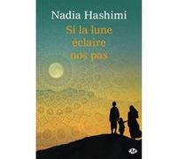 Nadia Hashimi – Si la lune éclaire nos pas – Roman – Broché