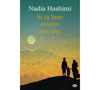 Nadia Hashimi – Si la lune éclaire nos pas – Roman – Broché