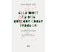 Si la mort t'a pris quelque chose rends-le. le livre de carl