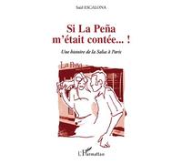 Si La Peña m'était contée...! Saul Escalona (Auteur)
