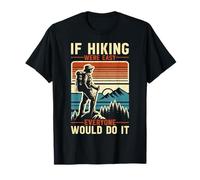 Si la randonnée était facile, tout le monde le ferait grimpeur de montagnes T-Shirt