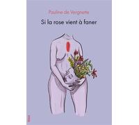 Si la rose vient à faner - Pauline De Vergnette - Blast - broché - Roman
