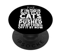 Si la Terre était Plate, Les Chats auraient Tout repoussé PopSockets PopGrip Adhésif