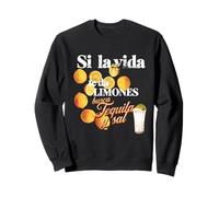 Si la Vida Te da limones, Tequila Espagnol Boissons fête Sweatshirt
