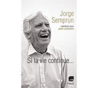 Si la vie continue... Jean Lacouture (Auteur), Jorge Semprún (Auteur)