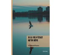 Si la vie n'était qu'un rêve - Ferdinand Farara - Edilivre-Aparis - broché - Roman