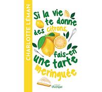 Si la vie te donne des citrons, fais-en une tarte meringuée