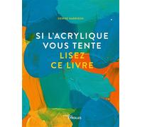 Si l'acrylique vous tente, lisez ce livre – Groupe Eyrolles