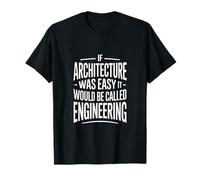 Si l'architecture était Facile, ce Serait de l'ingénierie T-Shirt