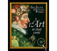 Si l'art m'était conté - Secrets d'Histoire Junior - Collectif - Larousse - broché - Document jeunesse