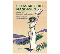 Si Las Mujeres Mandasen