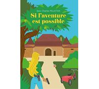 Si l'aventure est possible