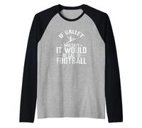 Si Le Ballet était Facile, il s'appellerait Football Manche Raglan