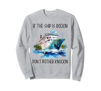 Si le bateau est Rockin Don't Bother Knockin Croisière lune de miel Sweatshirt