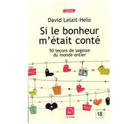 Si Le Bonheur M'était Conté... - 50 Leçons De Sagesse Du Monde Entier