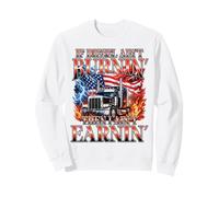 Si Le Diesel ne brûle Pas, Je ne gagnerai Pas Trucker Sweatshirt