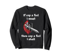 Si le flic pense que je dois le faire, alors le flic pense que je le ferai Sweatshirt