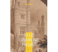 Si le grain ne meurt: Les confessions d'une enfance parisienne