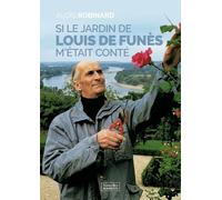 Si le jardin de Louis de Funès m'étais conté