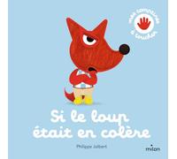 Si le loup était en colère Philippe Jalbert (Illustration), Philippe Jalbert (Auteur)