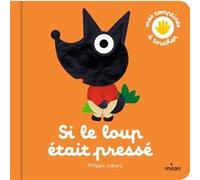 Si le loup était pressé Philippe Jalbert (Illustration), Philippe Jalbert (Auteur)