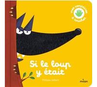 Si le loup y était Philippe Jalbert (Illustration), Philippe Jalbert (Auteur)