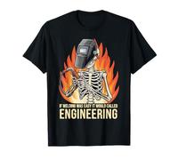 Si le soudage était facile, il s'appellerait l'ingénierie du T-Shirt