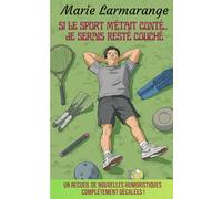 Si le sport m'était conté... je serais resté couché