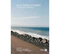 Si le temps le permet Stéphane Cordobes (Auteur), Michel Lussault (Auteur)
