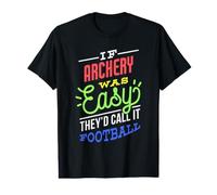 Si Le tir à l'arc était Facile à dire Funny Archer T-Shirt Graphique avec Valeur