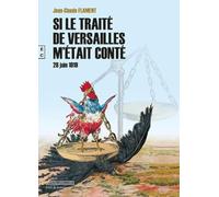 SI LE TRAITÉ DE VERSAILLES M’ÉTAIT CONTE